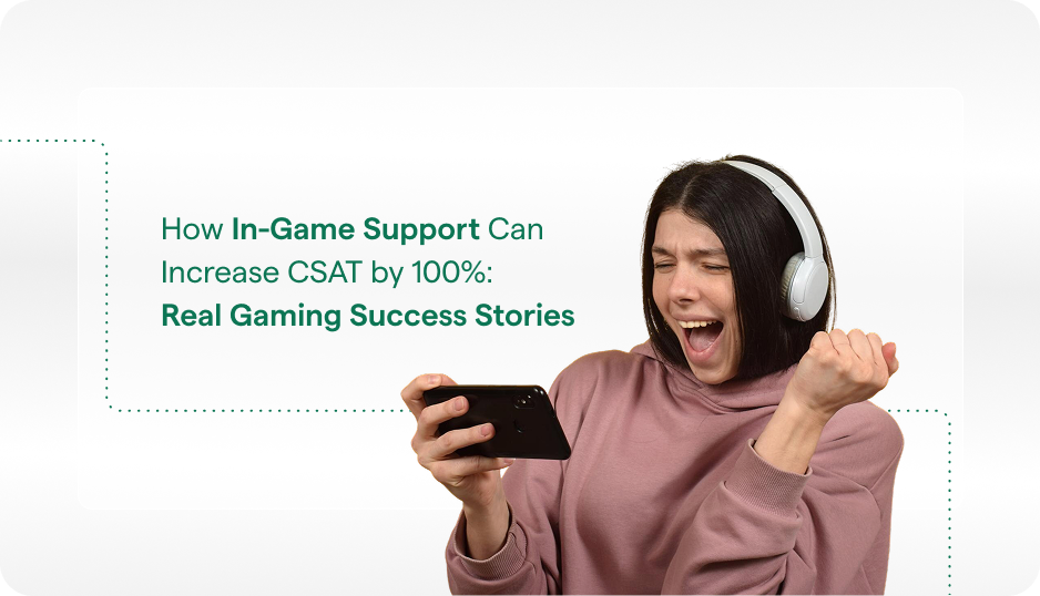 in-game support to increase CSAT